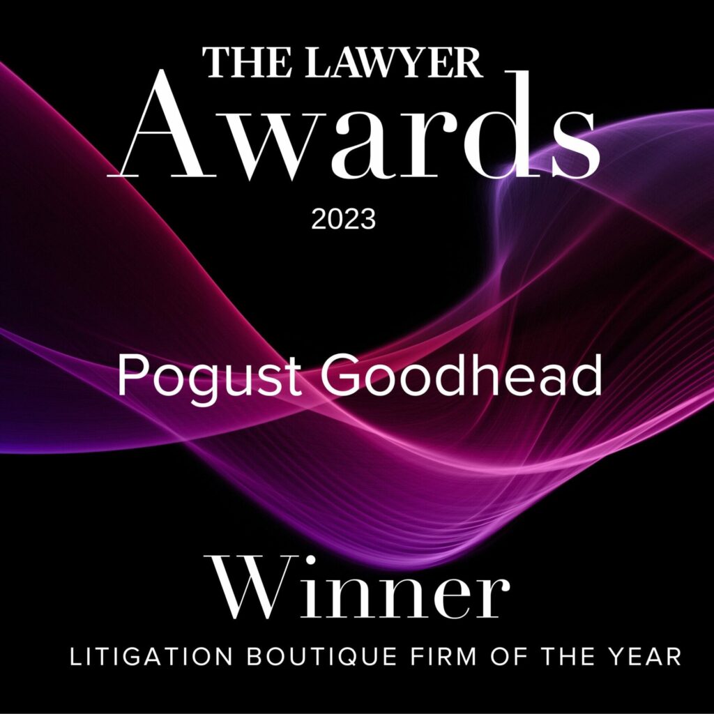 At The Lawyer Awards 2023, Pogust Goodhead won the award for Litigation Boutique Firm of the Year.